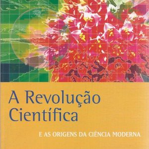A revolução científica e as origens da ciência moderna
