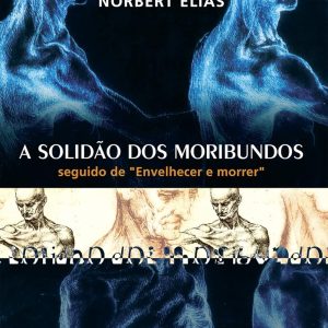 A Solidão dos Moribundos