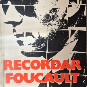 Recordar Foucault: os textos do Colóquio Foucault