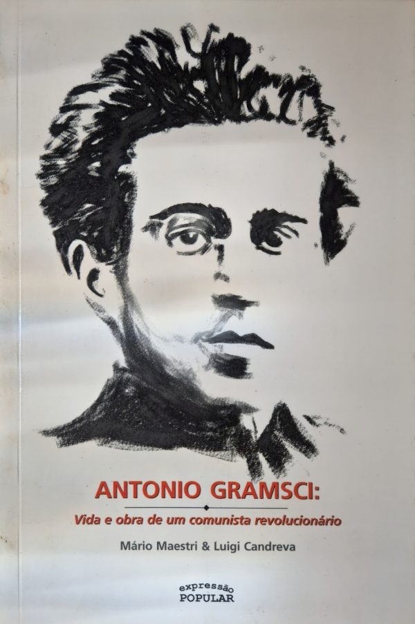 Antônio Gramsci: vida e obra de um comunista revolucionário