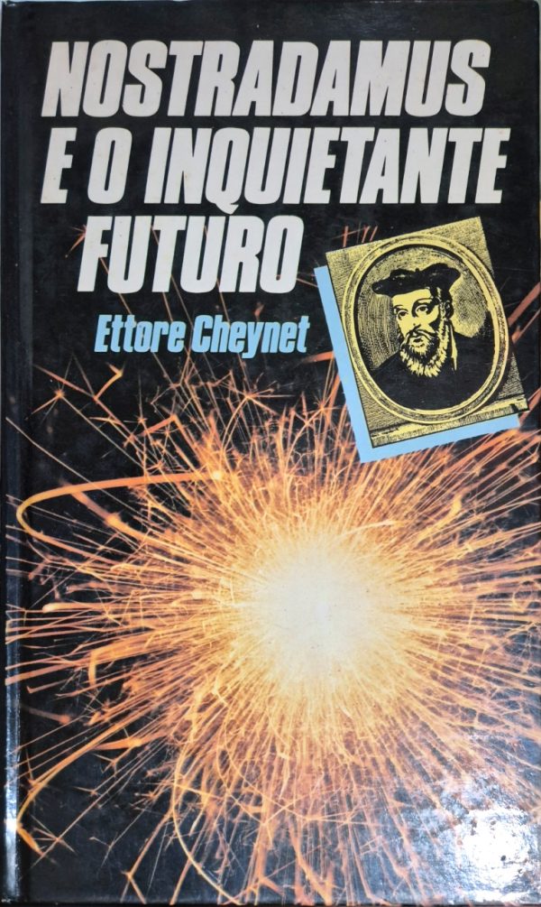 Nostradamus e o Inquietante Futuro